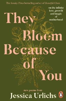 Picture of They Bloom Because of You: on the infinite love, growth and magic of motherhood