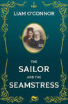 Picture of The Sailor and the Seamstress: The High Seas, the Big House and a vivid portrait of nineteenth-century Ireland through one family's extraordinary true story