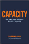 Picture of Capacity: Building Your Business Bigger Than You