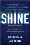 Picture of Shine, Revised Edition: How Driven People Can Live a Life of Exceptional Success and Profound Purpose