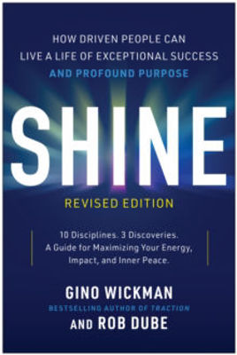 Picture of Shine, Revised Edition: How Driven People Can Live a Life of Exceptional Success and Profound Purpose
