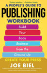 Picture of A People's Guide to Publishing Workbook: Build Your Book Business from the Ground Up