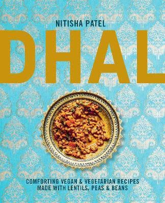 Picture of Dhal: Comforting Vegan & Vegetarian Recipes Made with Lentils, Peas and Beans