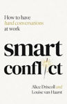 Picture of Smart Conflict: How to have hard conversations at work