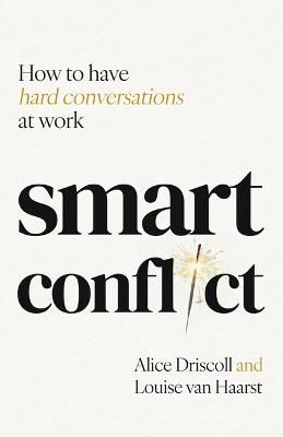Picture of Smart Conflict: How to have hard conversations at work