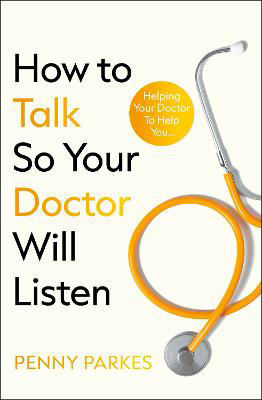 Picture of How To Talk So Your Doctor Will Listen: Helping Your Doctor to Help You