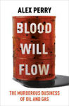 Picture of Blood Will Flow: The murderous business of oil and gas