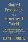 Picture of Shared Prosperity in a Fractured World: A New Economics for the Middle Class, the Global Poor, and Our Climate