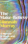 Picture of The Make-Believe: A memoir of magic and madness