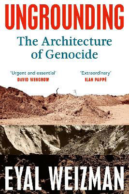 Picture of Ungrounding: The Architecture of Genocide