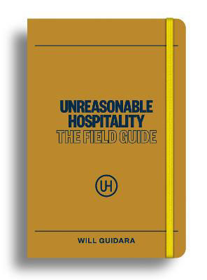 Picture of Unreasonable Hospitality: The Field Guide