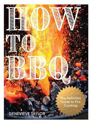 Picture of How to BBQ: The Definitive Guide to Fire Cooking