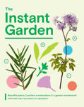 Picture of The Instant Garden: Beautiful Plants + Perfect Combinations = a Garden Transformed
