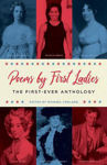 Picture of Poems by First Ladies: The First-Ever Anthology
