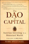 Picture of The Dao of Capital: Austrian Investing in a Distorted World
