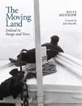 Picture of The Moving Land: Ireland in Image and Verse -  Revised Edition