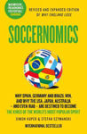 Picture of Soccernomics: Why England Have Started to Win, Why Clubs Sign the Wrong Players and Why Billionaires Still Lose Money in Football