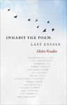 Picture of Inhabit the Poem: Last Essays