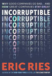 Picture of Incorruptible: Why Good Companies Go Bad and How Great Companies Stay Great