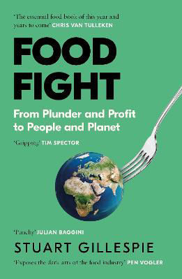 Picture of Food Fight: From Plunder and Profit to People and Planet