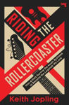 Picture of Riding the Rollercoaster: How artists survive the music business to become the legends we love