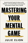 Picture of Mastering Your Mental Game: Secrets from My Thirty Years on the PGA Tour: A Practical Guide to Improving Your Performance in Sports, Work and Life