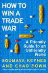 Picture of How to Win a Trade War: A Friendly Guide to an Unfriendly World