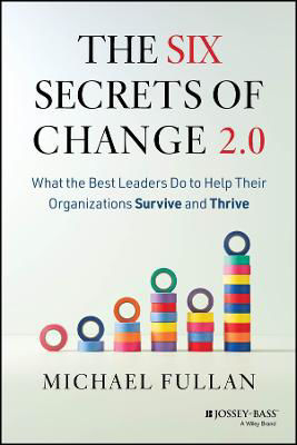 Picture of The Six Secrets of Change 2.0: What the Best Leaders Do to Help Their Organizations Survive and Thrive