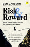 Picture of Risk and Reward: How to handle market volatility and build long-term wealth