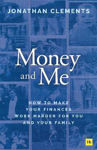 Picture of Money and Me: How to make your finances work harder for you and your family