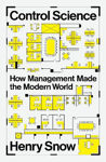 Picture of Control Science: How Management Made the Modern World