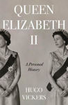 Picture of Queen Elizabeth II: The remarkable life of our nation's most beloved monarch captured by 'the most knowledgeable royal biographer on the planet' - Financial Times