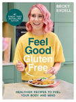 Picture of Feel Good Gluten Free: Healthier Recipes to Fuel Your Body and Mind