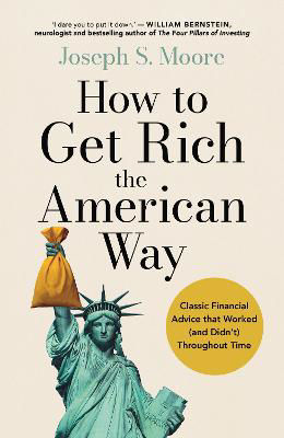 Picture of How to Get Rich the American Way: Classic financial advice that worked (and didn't) throughout time