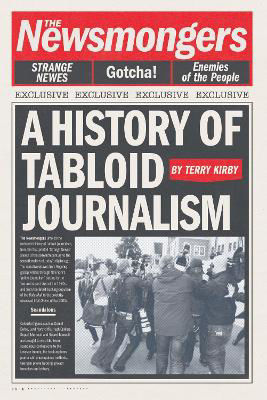Picture of The Newsmongers: A History of Tabloid Journalism