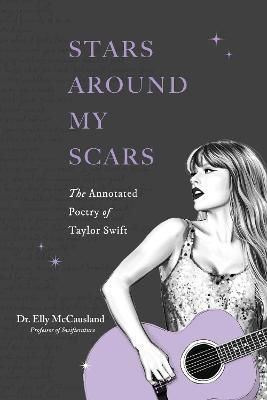Picture of Stars Around My Scars: The Annotated Poetry of Taylor Swift