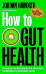 Picture of How to Gut Health: Science-backed hacks for immunity, metabolism and better sleep