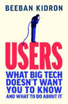Picture of Users: What Big Tech Doesn't Want You to Know - and What to Do About It