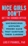 Picture of Nice Girls Don't Get the Corner Office: Unconscious Mistakes Women Make that Sabotage their Careers, Revised 3rd Edition