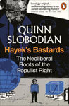 Picture of Hayek's Bastards: The Neoliberal Roots of the Populist Right