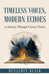Picture of Timeless Voices, Modern Echoes: A Journey Through Classic Poetry