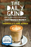 Picture of The Daily Grind: How to open & run a coffee shop that makes money