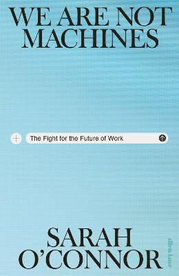 Picture of We Are Not Machines: The Fight for the Future of Work