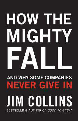 Picture of How the Mighty Fall: And Why Some Companies Never Give In