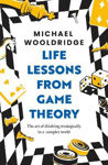 Picture of Life Lessons from Game Theory: The Art of Thinking Strategically in a Complex World