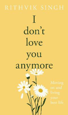 Picture of I Don't Love You Anymore: Moving On & Living Your Best Life