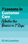 Picture of 7 Lessons in Customer Care: Master Customer Care Basics in 7 Steps