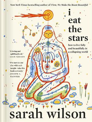 Picture of I Eat the Stars: How to Live Fully and Beautifully in a Collapsing World