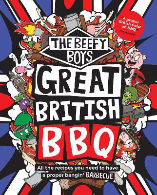 Picture of The Beefy Boys' Great British BBQ: All the recipes you need to have a proper bangin' barbecue