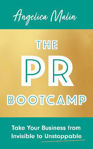 Picture of The PR Bootcamp: Take Your Business from Invisible to Unstoppable